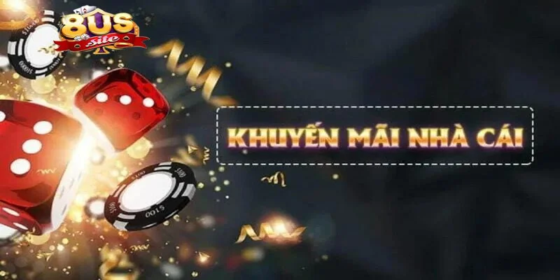 Khuyến Mãi 8US Nhận Ngay Ưu Đãi Cực Khủng Cho Thành Viên 2 Điều kiện để nhận khuyến mãi 8us